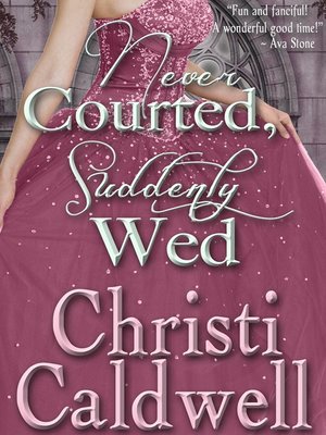 cover image of Never Courted, Suddenly Wed